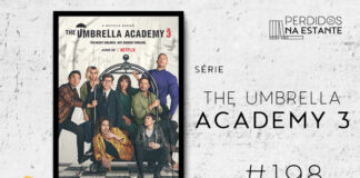 Imagem de fundo branco com textura de corte. À esquerda no canto inferior tem a logo do Leitor Cabuloso formado por um livro aberto na cor azul e um punho levantado na cor amarela. À sua direita, pôster dentro de moldura preta com personagens da série The Umbrella Academy. À direita está escrito "Série The Umbrella Academy 3 #198". Em cima, à direita, tem a logo do podcast formado por livros em pé e que vão caindo com o título "Perdidos na Estante" em cima e o símbolo de play na letra "o", na cor preta.